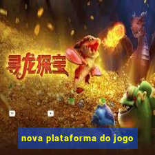 nova plataforma do jogo